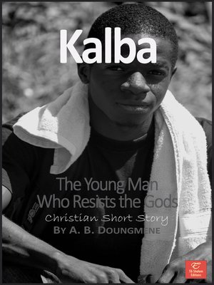 cover image of Kalba, the Young Man Who Resists the Gods